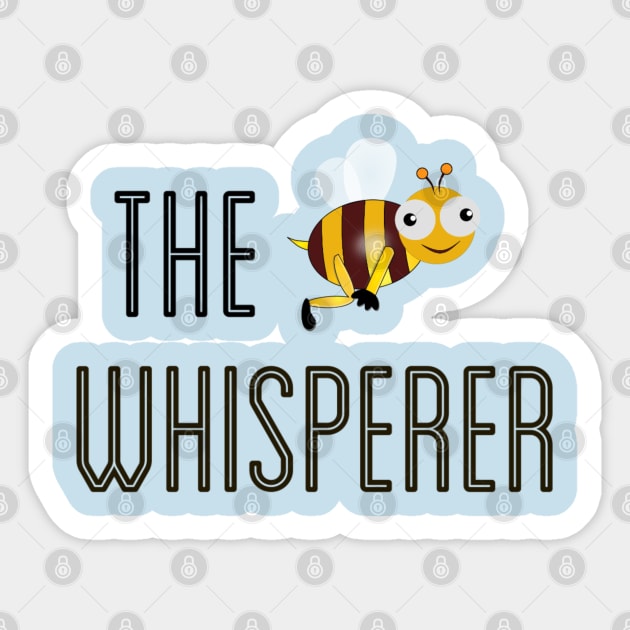 Bee Whisperer for the Insect, Gardening and Wildlife Enthusiast Sticker by Style Conscious
